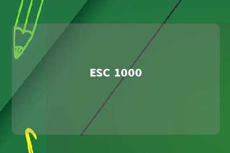 ESC 1000