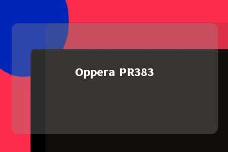 Oppera PR383