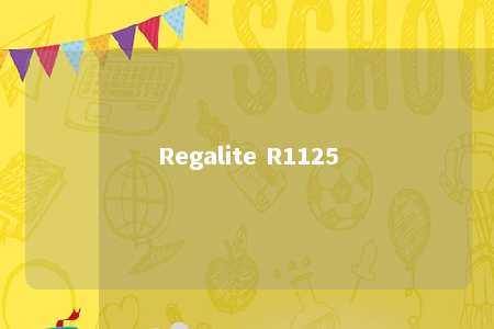 Regalite R1125