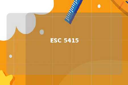 ESC 5415